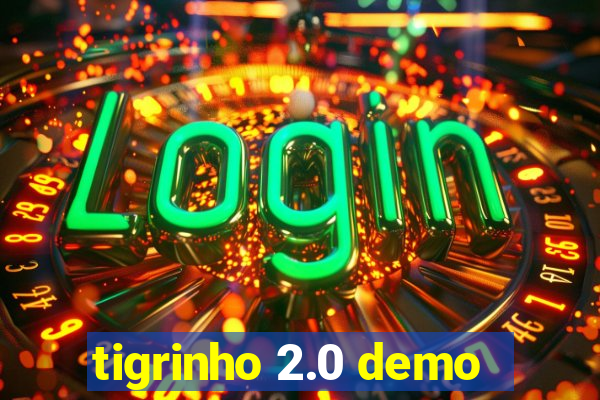 tigrinho 2.0 demo